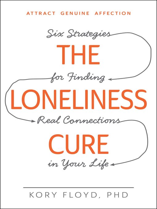 Title details for The Loneliness Cure by Kory Floyd - Available